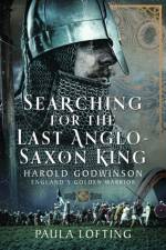 Searching for the Last Anglo-Saxon King af Paula Lofting