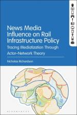 News Media Influence on Rail Infrastructure Policy af Nicholas (University of New South Wales Richardson