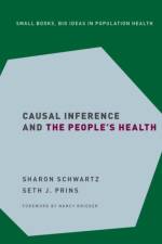 Causal Inference and the People's Health af Sharon (Professor of Epidemiology Schwartz
