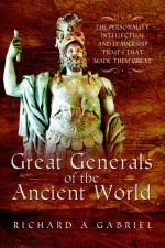 Great Generals of the Ancient World af Richard A Gabriel