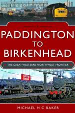 Paddington to Birkenhead af Michael H C Baker