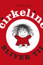 Cirkeline bliver til af Hanne Hastrup