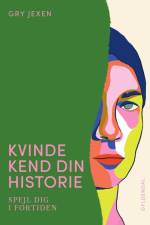 Kvinde Kend Din Historie af Gry Jexen