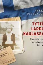 Tyttö lappu kaulassa – Suomalaisen sotalapsen tarina af Maria Bouroncle
