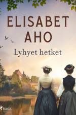 Lyhyet hetket af Elisabet Aho