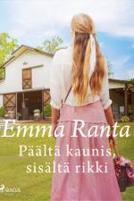 Päältä kaunis, sisältä rikki af Emma Ranta