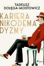 Kariera Nikodema Dyzmy af Tadeusz Dołęga-Mostowicz