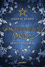 Dæmonherskerens arving #1: Skyggernes Bog af Haidi Wigger Klaris