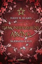 Dæmonherskerens arving #2: Skæbnens kald af Haidi Wigger Klaris