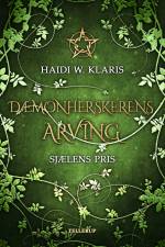 Dæmonherskerens arving #3: Sjælens pris af Haidi Wigger Klaris