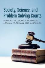 Society, Science, and Problem-Solving Courts af Monica K. (Full Foundation Professor Miller