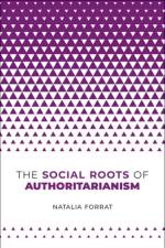 The Social Roots of Authoritarianism af Natalia (Lecturer in the Center for Russian Forrat