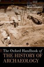 The Oxford Handbook of the History of Archaeology