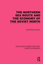 The Northern Sea Route and the Economy of the Soviet North af Constantine Krypton