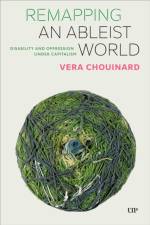 Remapping an Ableist World af Vera Chouinard