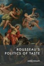 Rousseau's Politics of Taste af Jared Holley