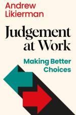 Judgement at Work af Andrew Likierman