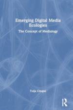 Emerging Digital Media Ecologies af Toija Cinque