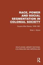 Race, Power and Social Segmentation in Colonial Society af Brian L. Moore