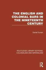 The English and Colonial Bars in the Nineteenth Century af Daniel Duman