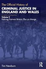 The Official History of Criminal Justice in England and Wales af Tim (London School of Economics and Political Science Newburn