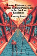 Humor, Resistance, and Jewish Cultural Persistence in the Book of Revelation af Sarah (Colby College Emanuel