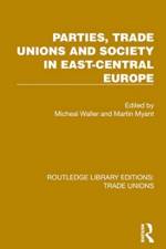 Parties, Trade Unions and Society in East-Central Europe