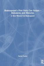 Shakespeare’s First Folio Cue Scripts – Romances and Histories af Patrick Tucker