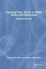 Applying Color Theory to Digital Media and Visualization af Theresa-Marie (Visualization Consultant Rhyne