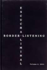 Border-Listening/Escucha-Liminal – Volume 2