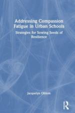 Addressing Compassion Fatigue in Urban Schools af Jacquelyn Ollison