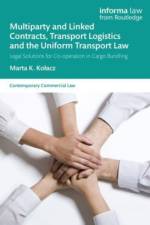 Multiparty and Linked Contracts, Transport Logistics and the Uniform Transport Law af Marta K. Kolacz