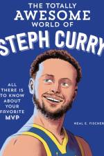 The Totally Awesome World of Steph Curry af Neal E. Fischer