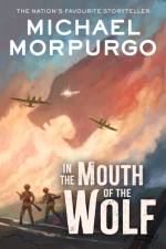 In the Mouth of the Wolf af Michael Morpurgo