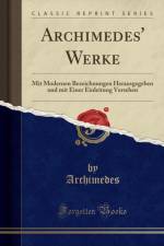 Archimedes' Werke: Mit Modernen Bezeichnungen Herausgegeben und mit Einer Einleitung Versehen (Classic Reprint) af Archimedes Archimedes