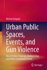 Urban Public Spaces, Events, and Gun Violence af Melvin Delgado