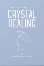 The Little Book of Crystal Healing af Katalin Nemeth