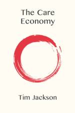 The Care Economy af Tim (University of Surrey Jackson
