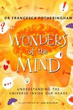 Wonders of the Mind af Dr Francesca Fotheringham