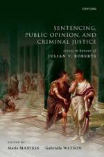 Sentencing, Public Opinion, and Criminal Justice