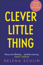 Clever Little Thing af Helena Echlin