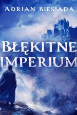Błękitne imperium af Adrian Biesiada