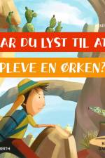 Har du lyst til at opleve en ørken? af Bridget Heos