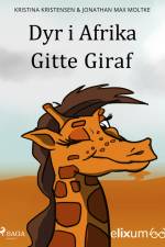 Dyr i Afrika 1- Gitte Giraf af Kristina Kristensen