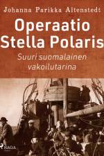 Operaatio Stella Polaris – Suuri suomalainen vakoilutarina af Johanna Parikka Altenstedt