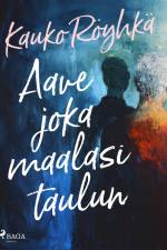 Aave joka maalasi taulun af Kauko Röyhkä