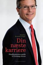Din næste karriere - Headhunterens guide til livslang succes af Stephen Bruyant-Langer