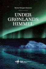 Under Grønlands himmel af Bente Strager