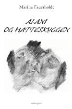 Alani og hatteskyggen af Marina Fauerholdt