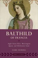 Balthild of Francia af Isabel (Distinguised Professor of History Moreira